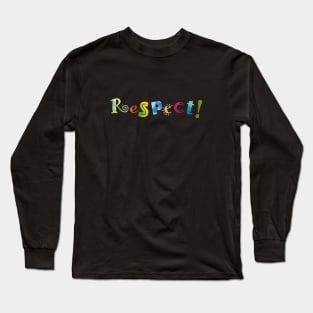 RESPECT Long Sleeve T-Shirt